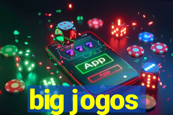 big jogos